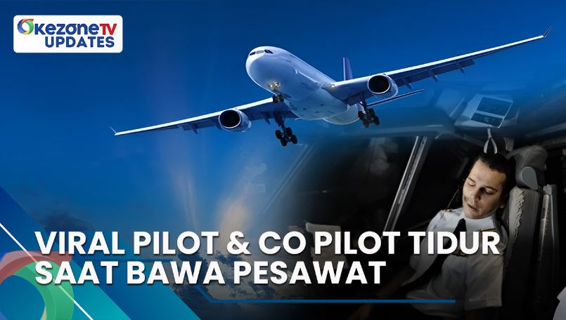 Viral Pilot dan Co Pilot Tidur Saat Bawa Pesawat, Selengkapnya di Okezone Updates Hari Ini!